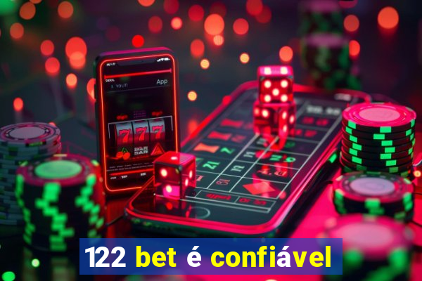 122 bet é confiável