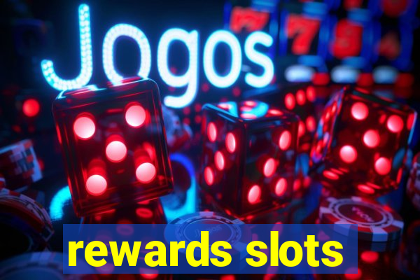 rewards slots