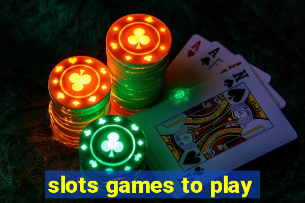 slots games to play