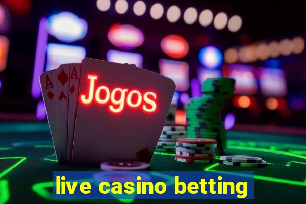 live casino betting