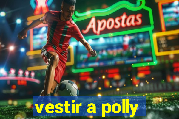 vestir a polly