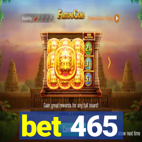 bet 465