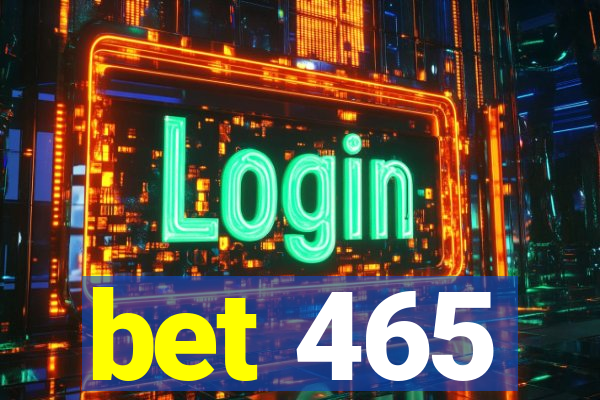 bet 465