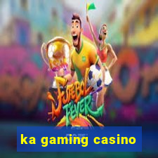 ka gaming casino