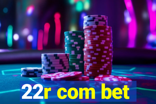 22r com bet