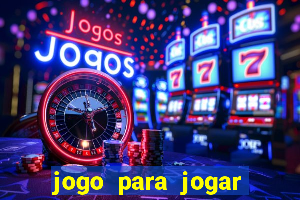 jogo para jogar sem abaixar