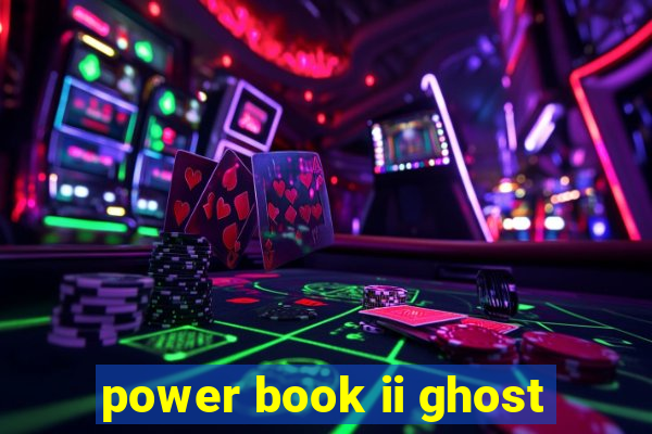 power book ii ghost