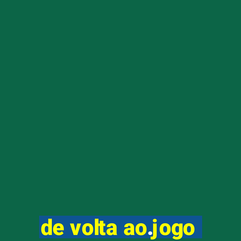 de volta ao.jogo