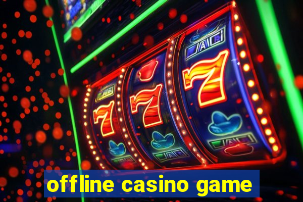 offline casino game