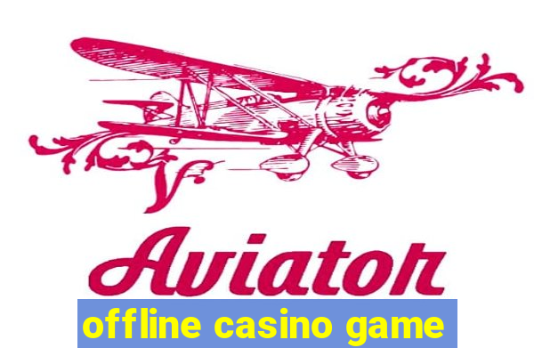 offline casino game