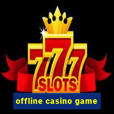 offline casino game