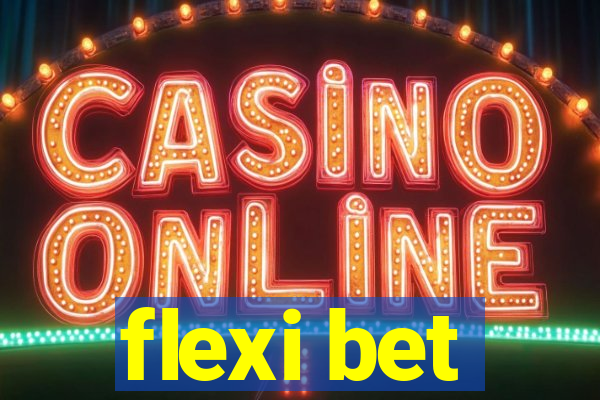 flexi bet