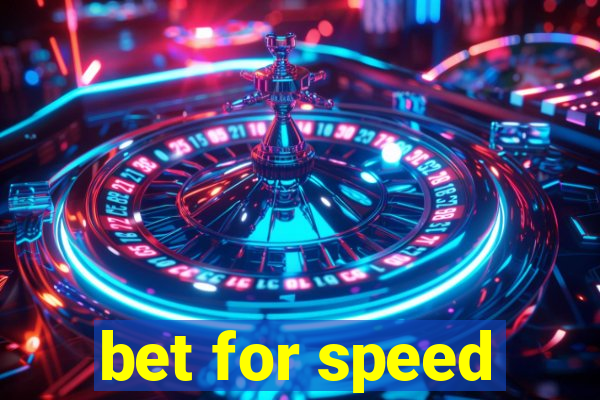 bet for speed