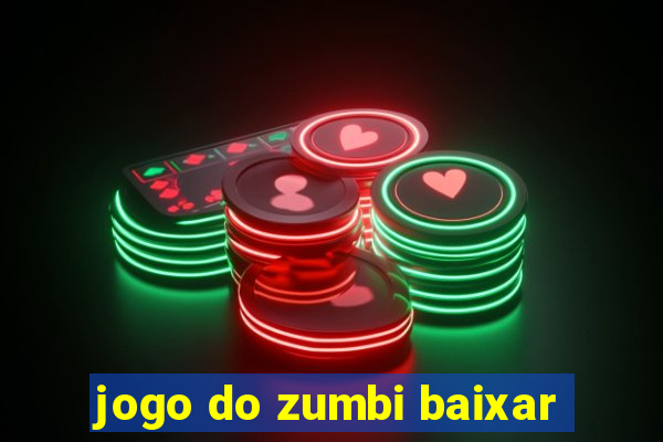 jogo do zumbi baixar