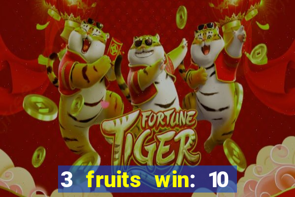 3 fruits win: 10 lines slot