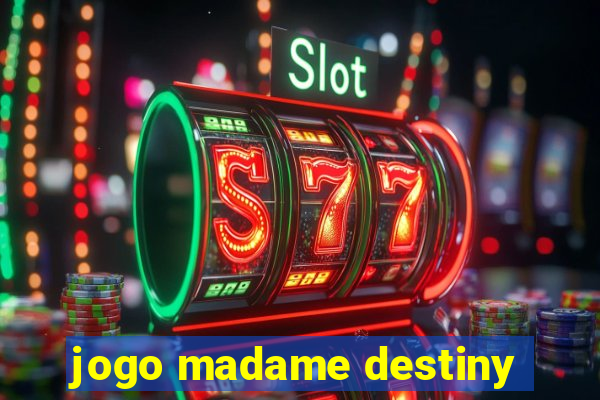 jogo madame destiny