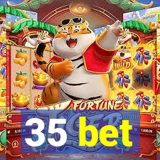 35 bet