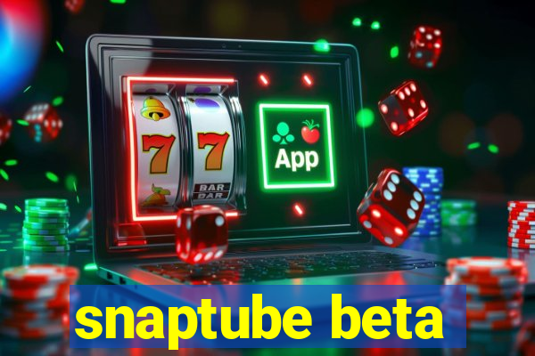 snaptube beta