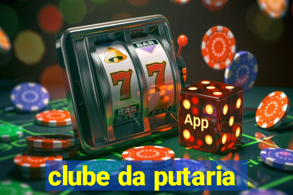 clube da putaria