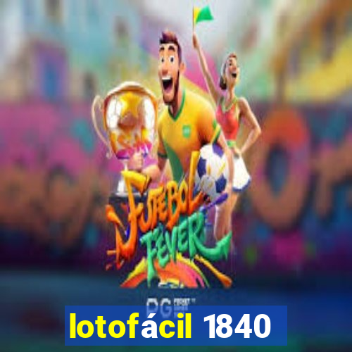 lotofácil 1840