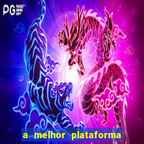 a melhor plataforma de jogo