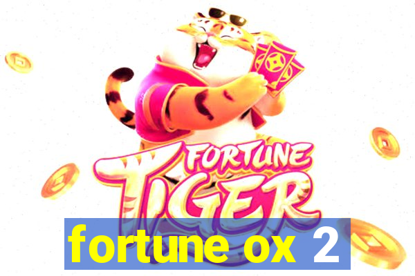 fortune ox 2