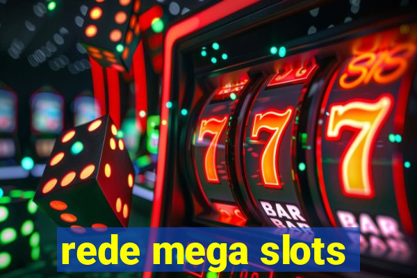 rede mega slots