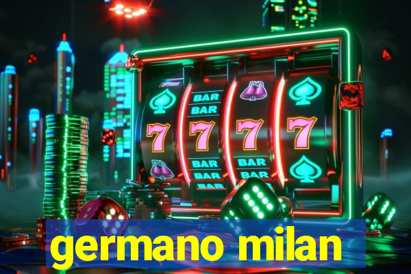 germano milan