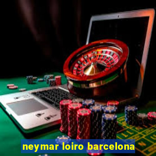 neymar loiro barcelona