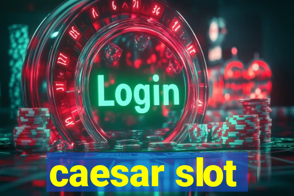 caesar slot