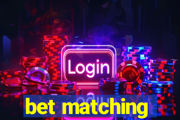 bet matching