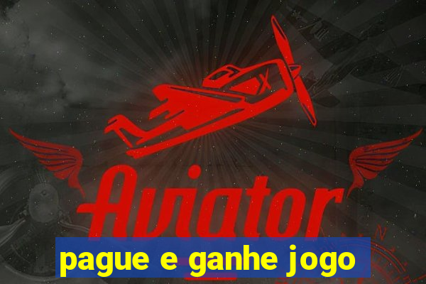 pague e ganhe jogo