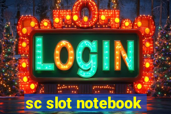 sc slot notebook