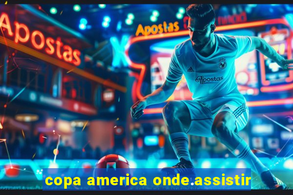 copa america onde.assistir