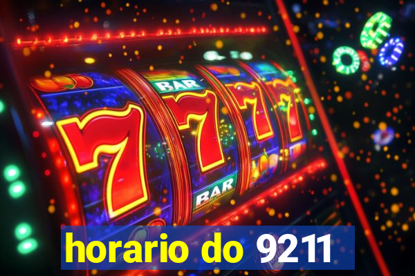 horario do 9211