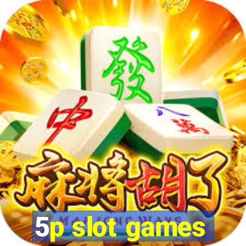 5p slot games