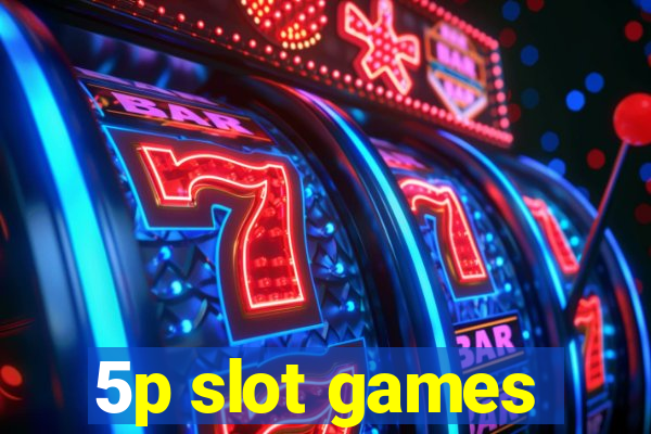 5p slot games