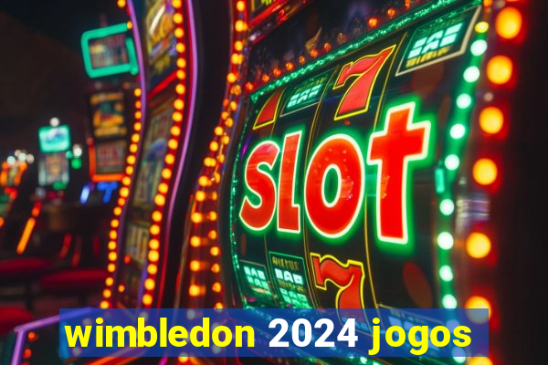 wimbledon 2024 jogos