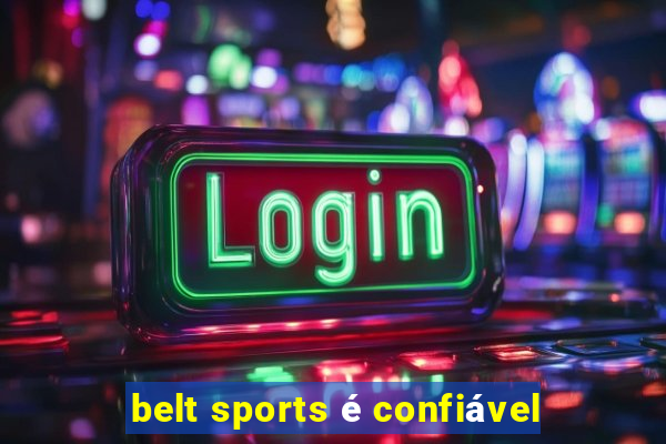 belt sports é confiável