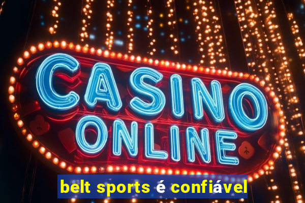 belt sports é confiável