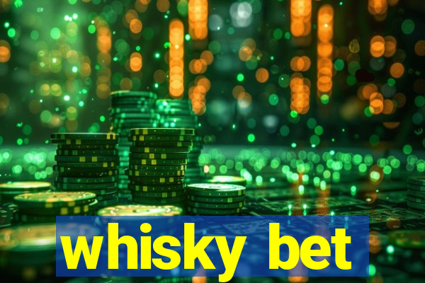 whisky bet