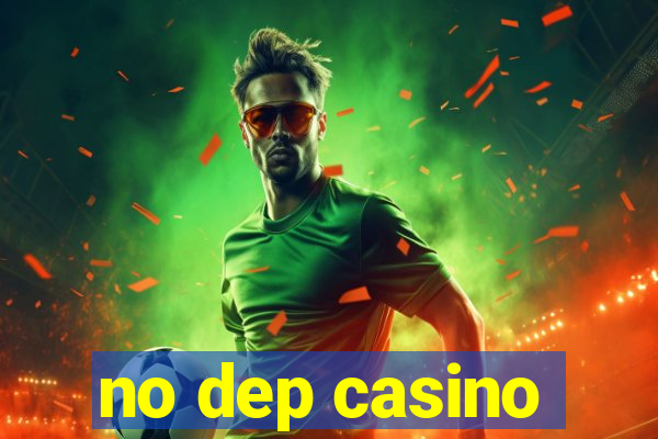 no dep casino