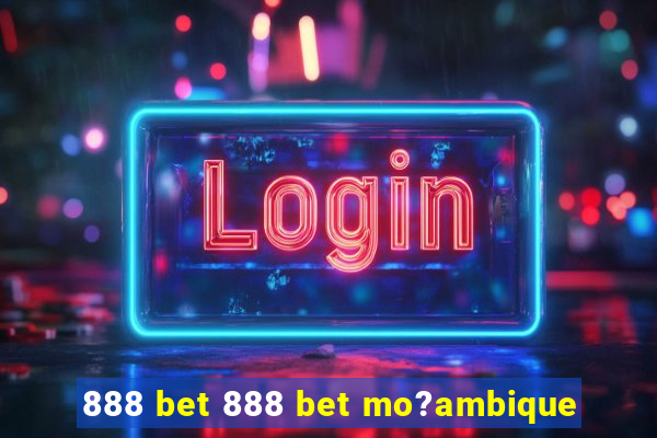 888 bet 888 bet mo?ambique