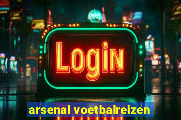 arsenal voetbalreizen