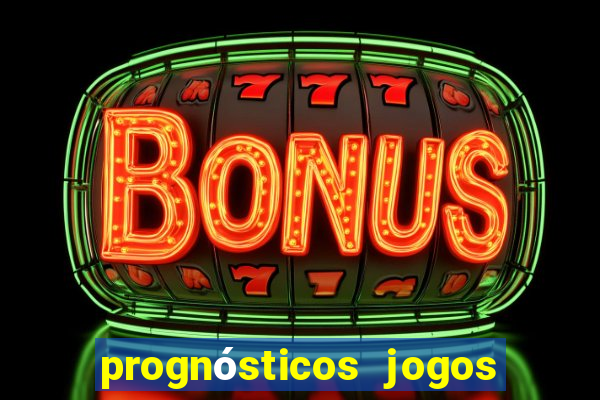 prognósticos jogos de hoje