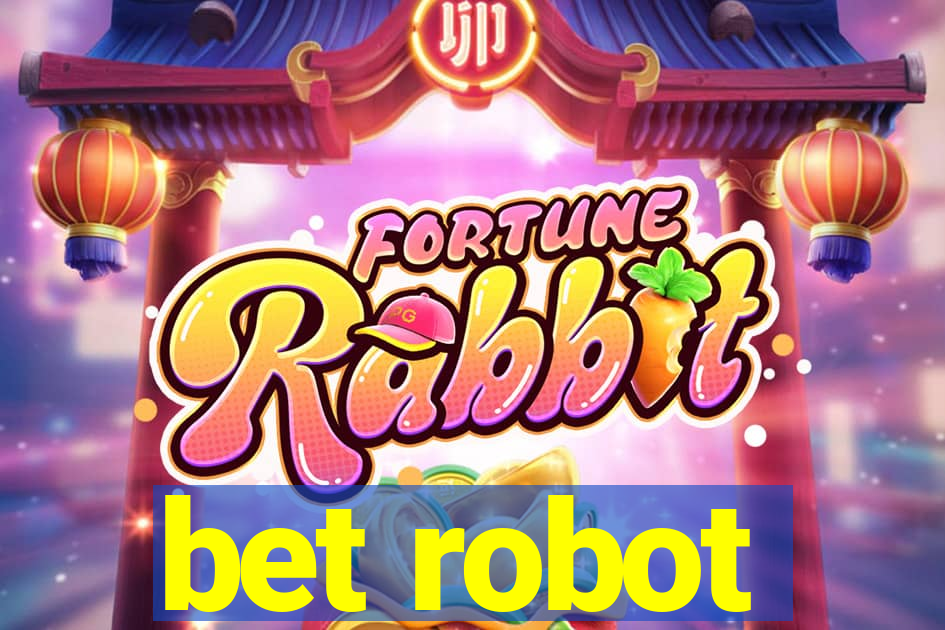 bet robot