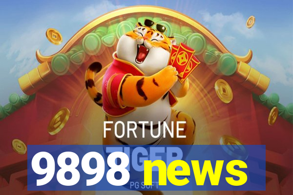 9898 news