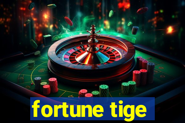 fortune tige