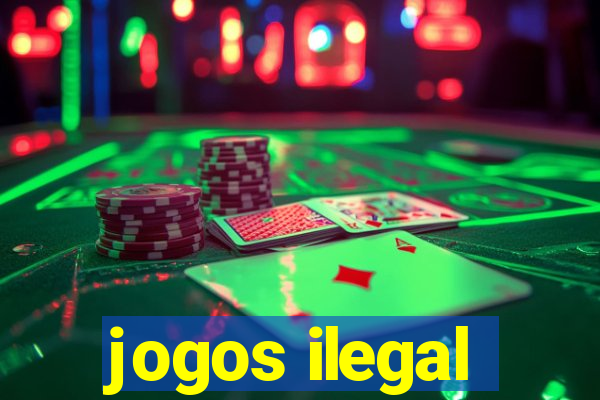 jogos ilegal