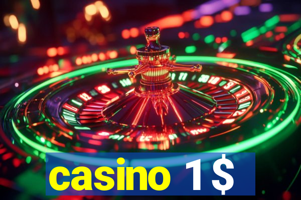 casino 1 $